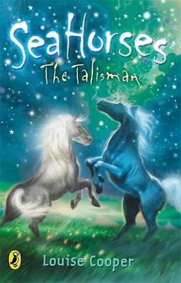 Sea Horses: The Talisman - Louise Cooper - cover