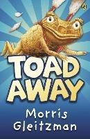 Toad Away - Morris Gleitzman - cover