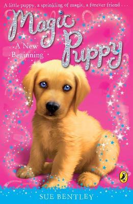 Magic Puppy: A New Beginning - Sue Bentley - cover