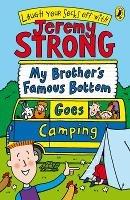 My Brother's Famous Bottom Goes Camping - Jeremy Strong - cover