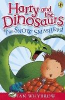 Harry and the Dinosaurs: The Snow-Smashers!