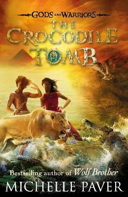 The Crocodile Tomb (Gods and Warriors Book 4) - Michelle Paver - cover