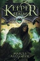 Keeper of the Realms: The Dark Army (Book 2) - Marcus Alexander - cover