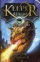 Keeper of the Realms: Blood and Fire (Book 3) - Marcus Alexander - cover