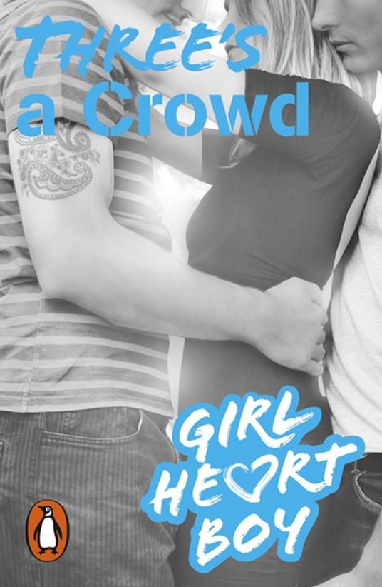 Girl Heart Boy: Three's a Crowd (Book 3) - Cronin Ali - ebook