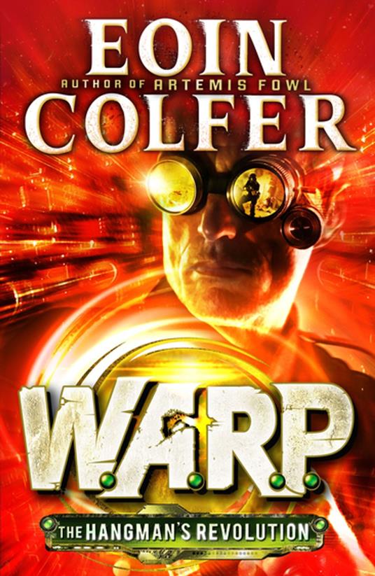 The Hangman's Revolution (W.A.R.P. Book 2) - Eoin Colfer - ebook