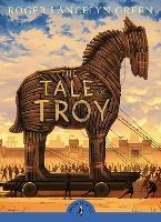 The Tale of Troy - Roger Green - cover