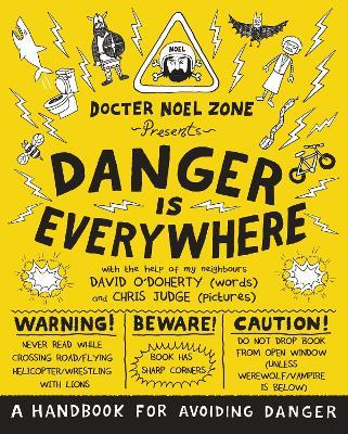 Danger Is Everywhere: A Handbook for Avoiding Danger - David O'Doherty - cover