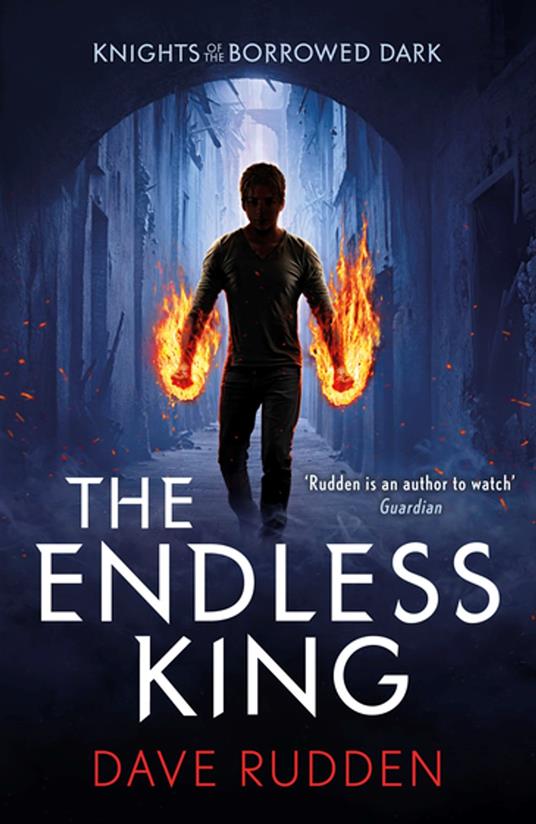 The Endless King (Knights of the Borrowed Dark Book 3) - Dave Rudden - ebook