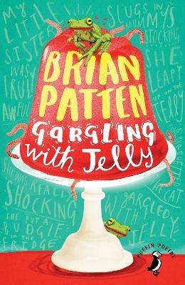 Gargling with Jelly: A Collection of Poems - Brian Patten - cover