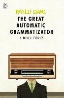 The Great Automatic Grammatizator and Other Stories