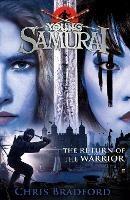 The Return of the Warrior (Young Samurai book 9) - Chris Bradford - cover