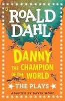 Danny the Champion of the World: The Plays