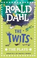 The Twits: The Plays - Roald Dahl - cover