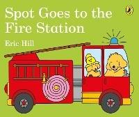 Spot Goes to the Fire Station - Eric Hill - cover