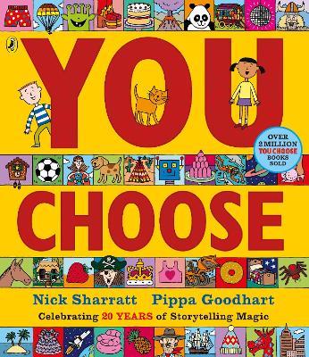 You Choose: A new story every time – what will YOU choose? - Pippa Goodhart - cover
