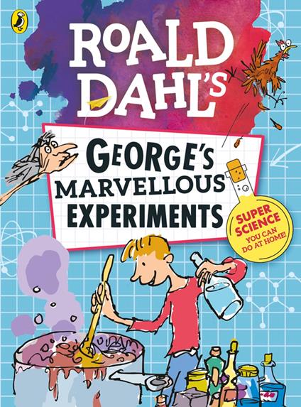 Roald Dahl: George's Marvellous Experiments - Quentin Blake,Jim Peacock,Michelle Porte Davies - ebook