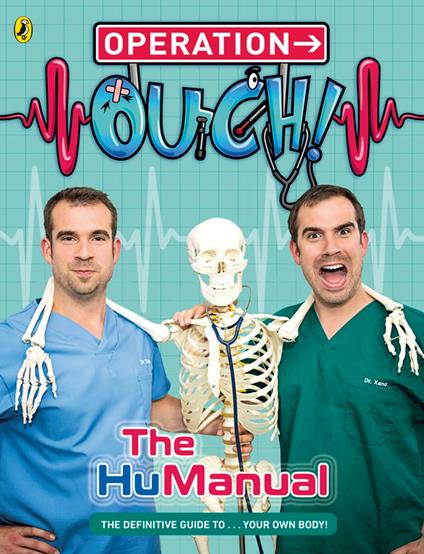 Operation Ouch!: The HuManual - Dr Chris van Tulleken,Ben Elcomb,Dr Xand van Tulleken,Dan Green - ebook