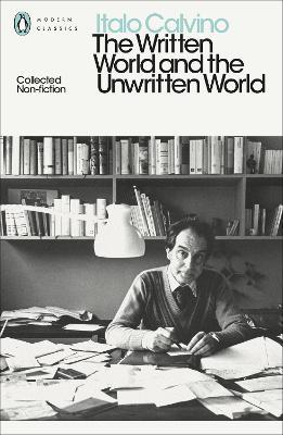 The Written World and the Unwritten World: Collected Non-Fiction - Italo Calvino - cover