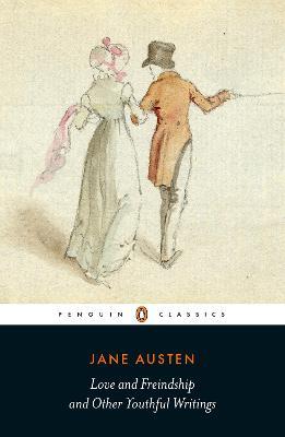 Love and Freindship: And Other Youthful Writings - Jane Austen - cover