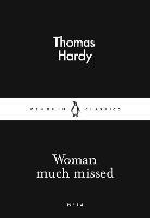 Woman Much Missed - Thomas Hardy - cover