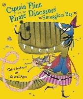 Captain Flinn and the Pirate Dinosaurs - Smugglers Bay! - Giles Andreae - cover