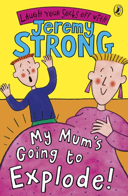 My Mum's Going to Explode! - Jeremy Strong - ebook