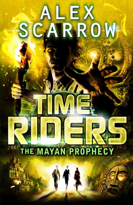 TimeRiders: The Mayan Prophecy (Book 8) - Alex Scarrow - ebook