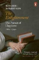 The Enlightenment: The Pursuit of Happiness 1680-1790 - Ritchie Robertson - cover