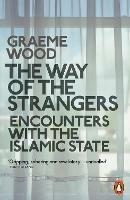 The Way of the Strangers: Encounters with the Islamic State