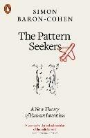 The Pattern Seekers: A New Theory of Human Invention - Simon Baron-Cohen - cover