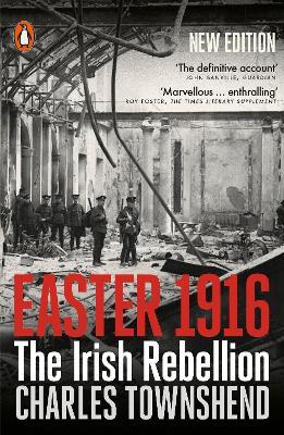 Easter 1916: The Irish Rebellion - Charles Townshend - cover