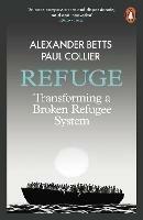 Refuge: Transforming a Broken Refugee System