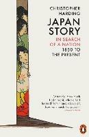 Japan Story: In Search of a Nation, 1850 to the Present - Christopher Harding - cover