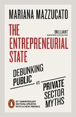 The Entrepreneurial State: Debunking Public vs. Private Sector Myths