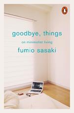 Goodbye, Things: On Minimalist Living