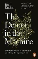 The Demon in the Machine: How Hidden Webs of Information Are Finally Solving the Mystery of Life