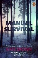 Manual for Survival: A Chernobyl Guide to the Future