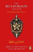 The Mitrokhin Archive II: The KGB in the World