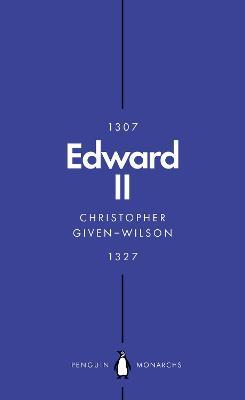 Edward II (Penguin Monarchs): The Terrors of Kingship - Christopher Given-Wilson - cover