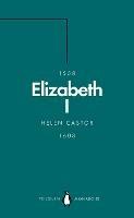 Elizabeth I (Penguin Monarchs): A Study in Insecurity - Helen Castor - cover