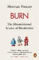 Burn: The Misunderstood Science of Metabolism - Herman Pontzer - cover
