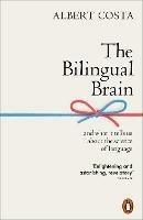 The Bilingual Brain: And What It Tells Us about the Science of Language - Albert Costa - cover