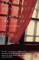 Bending Adversity: Japan and the Art of Survival - David Pilling - cover