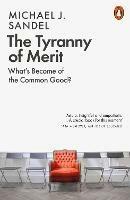 The Tyranny of Merit: What's Become of the Common Good? - Michael J. Sandel - cover
