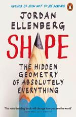 Shape: The Hidden Geometry of Absolutely Everything