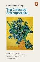 The Collected Schizophrenias - Esme Weijun Wang - cover