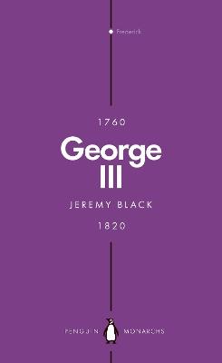 George III (Penguin Monarchs): Madness and Majesty - Jeremy Black - cover