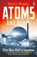 Atoms and Ashes: From Bikini Atoll to Fukushima