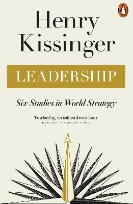 Leadership: Six Studies in World Strategy - Henry Kissinger - cover